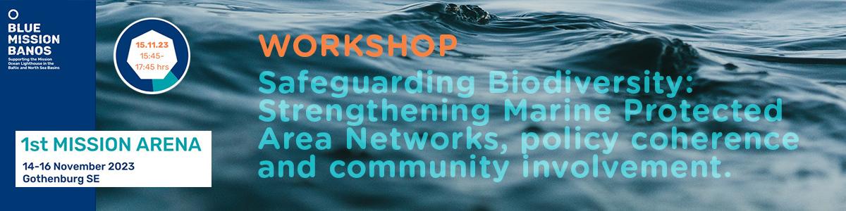 Safeguarding biodiversity: Strengthening Marine Protected Area Networks, Policy Coherence & Community Involvement